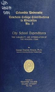 Cover of: City school expenditures: the variability and interrelations of the principal items