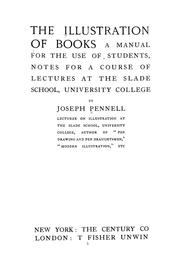 Cover of: The illustration of books: a manual for the use of students, notes for a course of lectures at the Slade School, University College