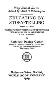 Cover of: Educating by story-telling by Katherine Dunlap Cather