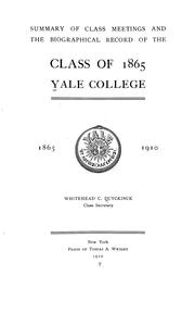 Summary of class meetings and the biographical record of the class of 1865, Yale College, 1865-1910 by Whitehead Cornell Duyckinck