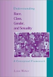 Understanding race, class, gender, and sexuality by Lynn Weber, Heather Dillaway