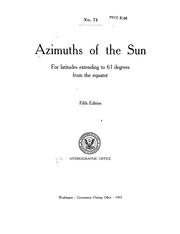 Cover of: Azimuths of the sun for latitudes extending to 61 degrees from the equator by United States. Hydrographic Office.