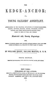 Cover of: The Kedge-anchor: or, young sailors' assistant ; appertaining to the practical evolutions of modern seamanship, rigging, knotting ... and other miscellaneous matters, applicable to ships of war and others