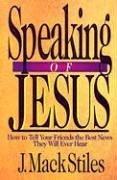 Cover of: Speaking of Jesus: how to tell your friends the best news they will ever hear