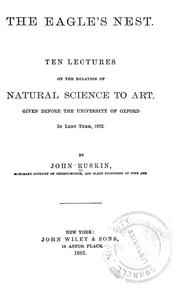 Cover of: The eagle's nest: ten lectures on the relation of natural science to art, given before the University of Oxford in Lent term, 1872