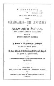 Cover of: A narrative of the proceedings at the celebration of the centenary of Ackworth School: 26th and 27th of Sixth Month, 1879