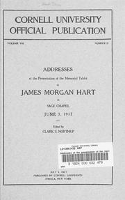 Cover of: Addresses at the presentation of the memorial tablet to James Morgan Hart, in Sage Chapel, June 3, 1917