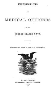 Cover of: Instructions for medical officers of the United States Navy by United States. Navy Dept., United States. Navy Dept. Bureau of Medicine and Surgery.