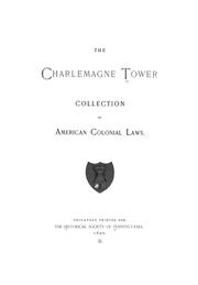 Cover of: The Charlemagne Tower collection of American colonial laws. by Historical Society of Pennsylvania.