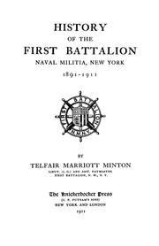 History of the first battalion naval militia, New York, 1891-1911 by Telfair Marriott Minton