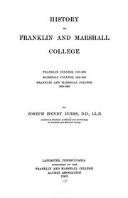 Cover of: History of Franklin and Marshall College: Franklin College, 1787-1853; Marshall College, 1836-1853; Franklin and Marshall College, 1853-1903