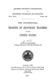 Cover of: The professional training of secondary teachers in the United States by Luckey, George Washington Andrew