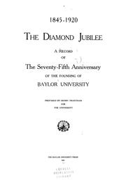 Cover of: 1845-1920, The Diamond jubilee: A record of the 75th anniversary of the founding of Baylor