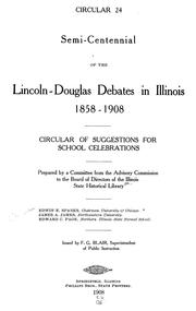 Cover of: Semi-centennial of the Lincoln-Douglas debates in Ill. 1858-1908: Circular of suggestions for school celebrations