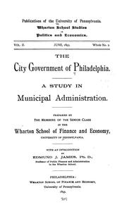 Cover of: The city government of Philadelphia: a study in municipal administration