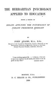 Cover of: The Herbartian psychology applied to education: being a series of essays applying the psychology of Johann Friedrich Herbart