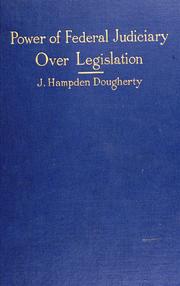 Cover of: Power of federal judiciary over legislation | J. Hampden Dougherty