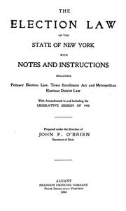 Cover of: The election law of the state of New York with notes and instructions including Primary election law, Town enrollment act and Metropolitan elections district law by New York (State)