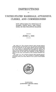 Cover of: Instructions to United States marshals, attorneys, clerks, and commissioners. (Not applicable to officials in Alaska, Porto Rico, the Canal Zone, or the Philippine Islands) June 1, 1916 ... | United States. Dept. of Justice.