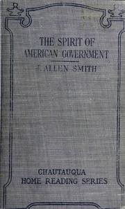 Cover of: The spirit of American government: a study of the construction ; its origin, influence and relation to democracy