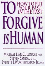 Cover of: To forgive is human: how to put your past in the past