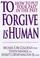 Cover of: To forgive is human