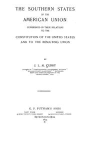 Cover of: The southern states of the American union: considered in their relations to the Constitution of the United States and to the resulting union