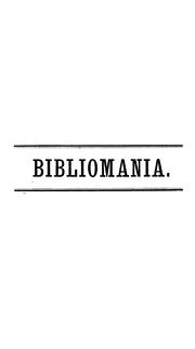 Cover of: The bibliomania: An epistle to Richard Heber, esq.