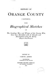 Cover of: History of Orange County, California: with biographical sketches of the leading men and women of the county who have been identified with its earliest growth and development from the early days to the present