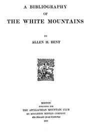 Cover of: A bibliography of the White Mountains, by Allen H. Bent