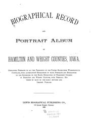 Cover of: Biographical record and portrait album of Hamilton and Wright Counties, Iowa by Lewis Publishing Company