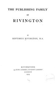 The publishing family of Rivington by Septimus Rivington