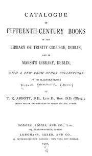 Cover of: Catalogue of fifteenth century books in the library of Trinity college, Dublin & in Marsh's library, Dublin with a few from other collections by Trinity College (Dublin, Ireland). Library.