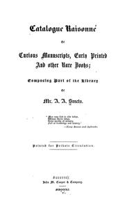 Cover of: Catalogue raissoné of curious manuscripts by Alexander Augustus Smets