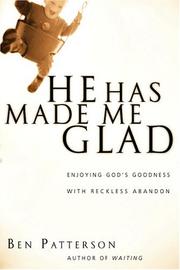 Cover of: He Has Made Me Glad: Enjoying God's Goodness With Reckless Abandon (Saltshaker Books)