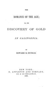 Cover of: The romance of the age; or, The discovery of gold in California by Edward E. Dunbar