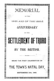 Cover of: Memorial of the one hundred and twenty-second: and of the one hundred and twenty-first, advertised as the one hundred and twenty-third anniversary of the settlement of Truro by the British, being the first celebration of the town's natal day, September 13th, 1882