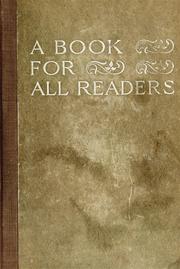 Cover of: A book for all readers: designed as an aid to the collection, use, and preservation of books, and the formation of public and private libraries