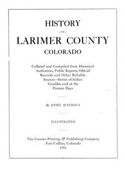 Cover of: History of Larimer County, Colorado by Ansel Watrous