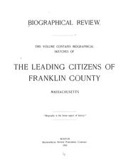 Cover of: Biographical review: this volume contains biogaphical sketches of the leading citizens of Franklin County, Massachusetts