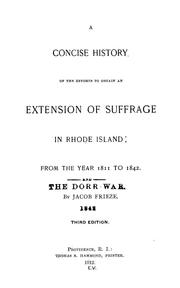 Cover of: A concise history, of the efforts to obtain an extension of suffrage in Rhode Island | Jacob Frieze