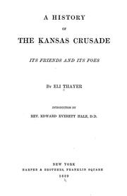 Cover of: A history of the Kansas crusade: its friends and its foes