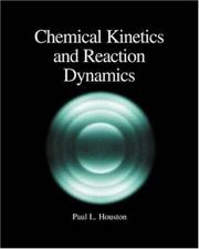 Cover of: Chemical Kinetics and Reaction Dynamics by Paul L. Houston