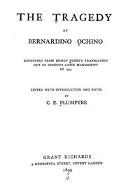 Cover of: The tragedy: Reprinted from Bishop Ponet's translation out of Ochino's Latin manuscript in 1549