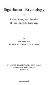 Cover of: Significant etymology: or, Roots, stems, and branches of the English language