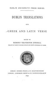 Cover of: Dublin translations into Greek and Latin verse by Robert Yelverton Tyrrell