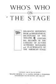Cover of: Who's who on the stage; the dramatic reference book and biographic al dictionary of the theatre