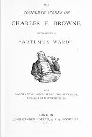 Cover of: The complete works of Charles F. Browne, better known as "Artemus Ward."