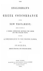 Cover of: The Englishman's Greek concordance of the New Testament ; being an attempt at a verbal connection between the Greek and the English texts: including a concordance to the proper names; with indexes, Greek-English and English-Greek