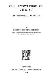 Cover of: Our knowledge of Christ by Lucius Hopkins Miller